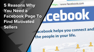 Featured 5 Reasons Why You Need a Facebook Page To Find Motivated Sellers