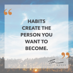Creating Habits Quote
