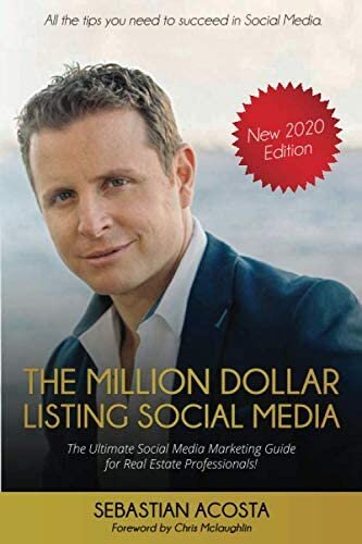 The Million Dollar Listing Social Media: The Ultimate Social Media Marketing Guide for Real Estate Professionals