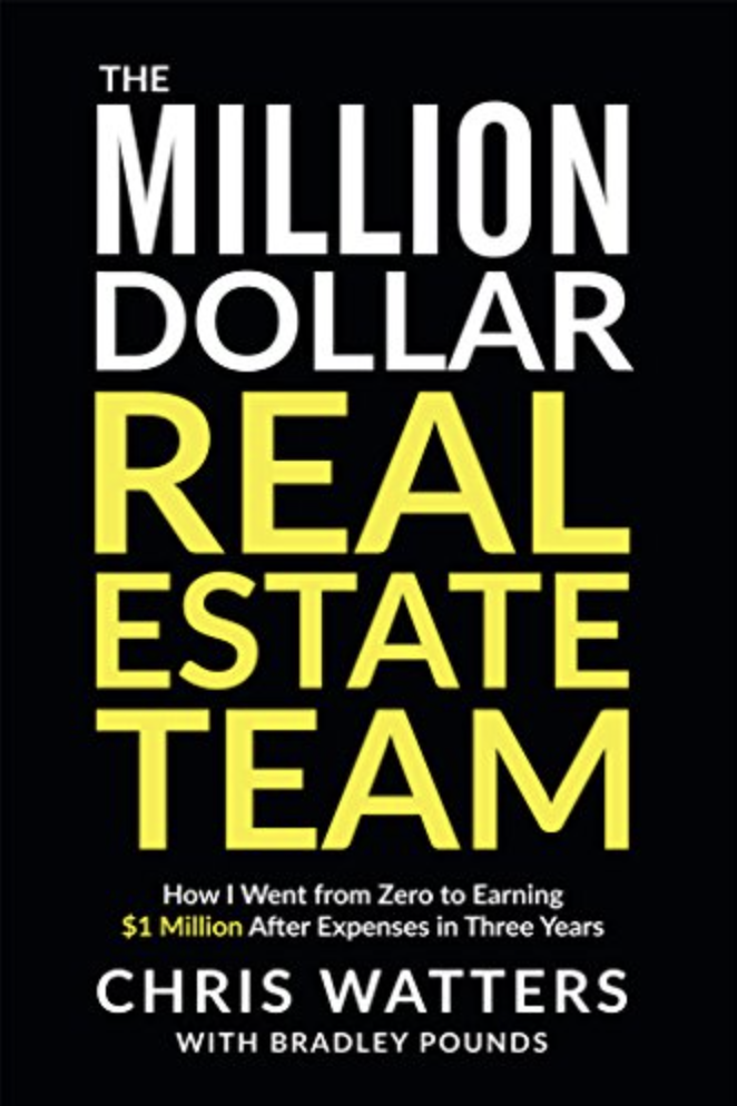 The Million Dollar Real Estate Team by Chris Watters with Bradley Pounds