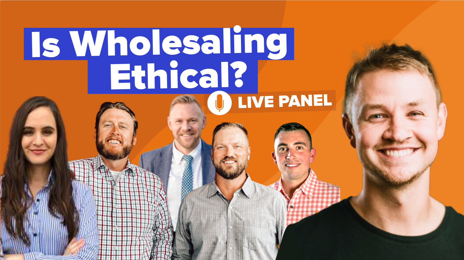 EP 356: The Ethics of Wholesaling Real Estate Pt 1 | A Panel Discussion