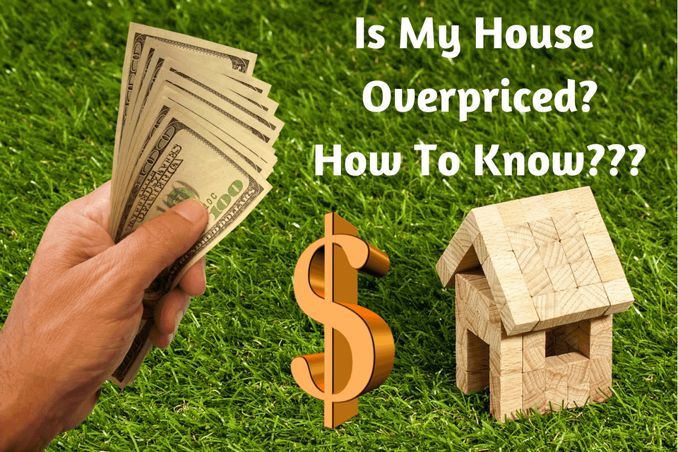 How to know your home is overpriced?