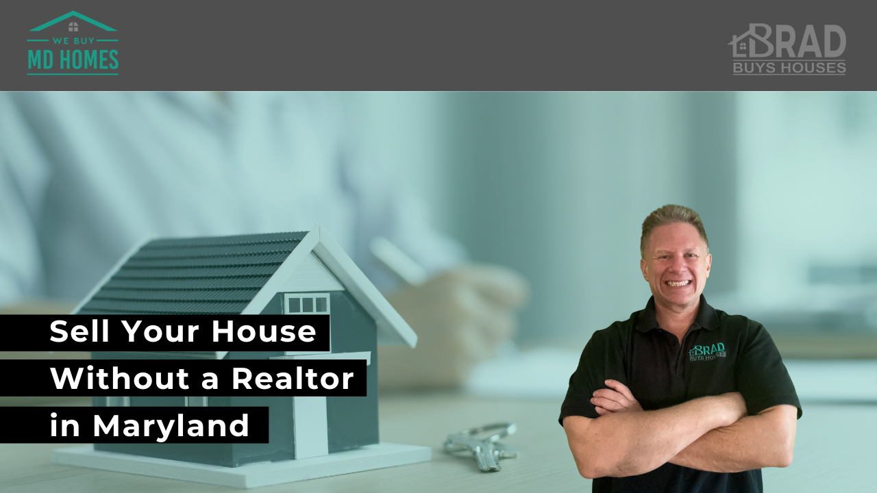 Sell Your House Without a Realtor in Maryland We Buy MD Homes