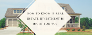 How to know if real estate investment is right for you
