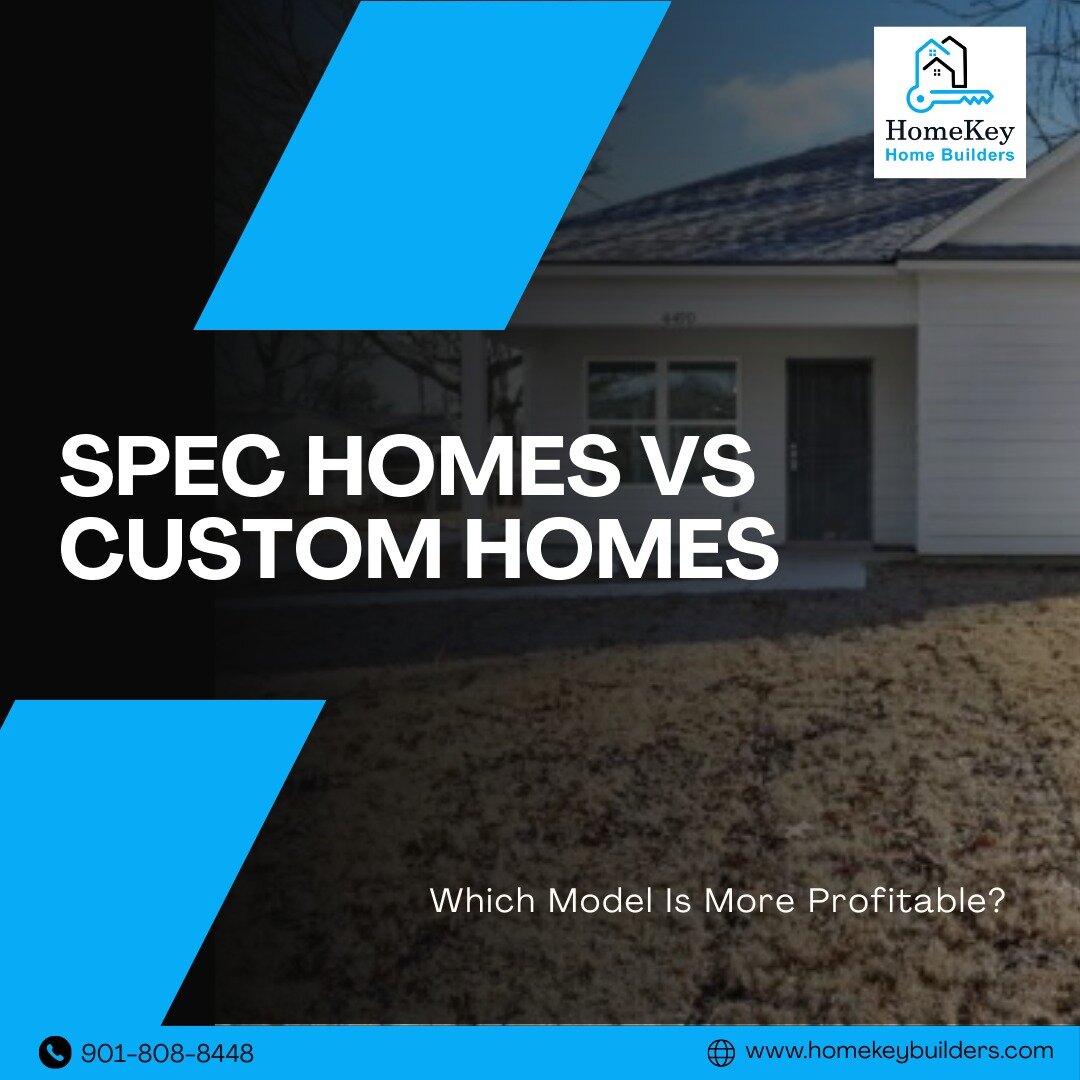 Spec Homes vs Custom Homes: Which Model Is More Profitable? | Brand New ...
