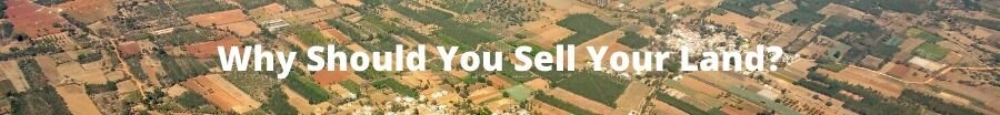 Why Should You Sell Your Land?