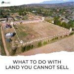 How to get rid of land that wont sell