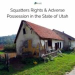 Squatters-Rights-Adverse-Possession-in-the-State-of-Utah