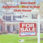 What is a Rent Back Agreement - How to Sell NOW and Move Later!