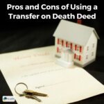 Pros and Cons of Using a Transfer on Death Deed