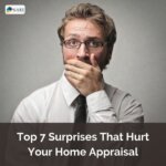 Top 7 Surprises That Hurts Home Appraisals