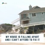 My House is Falling Apart and I Can't Afford to Fix It