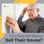 Can a Person With Dementia Sell Their House?