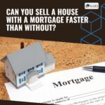 Can you sell a house with a mortgage faster than without?