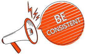 a bullhorn screaming "be consistent"