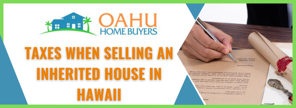 Taxes when selling an inherited house Hawaii