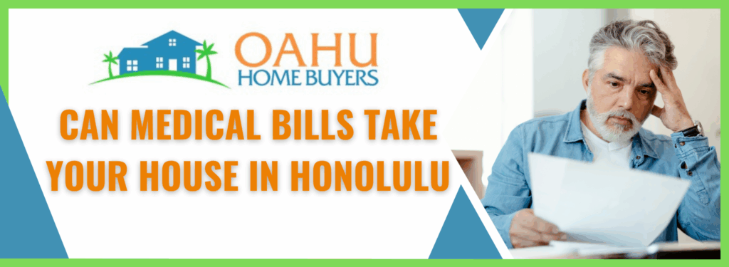 Can Medical Bills Take Your House in Honolulu