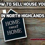 Sell A House In North Highlands