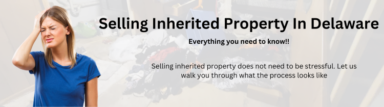 Selling Inherited Property In Delaware