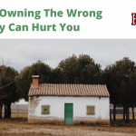 5 Ways Owning The Wrong Property Can Hurt You | Homesmith Group Buys Houses | We Buy Houses Southern CA | Sell My House Fast Southern CA | Cash Home Buyers | 1-855-HOMESMITH