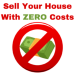 Sell Your House With ZERO Costs