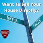Myths About Selling Directly | Homesmith Buys Houses | 877-HOMESMITH