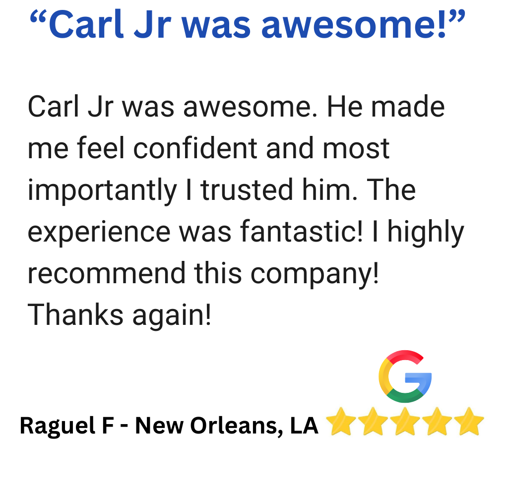 Verified review from Uptown New Orleans homeowner impressed with Carl’s transparency and speed

