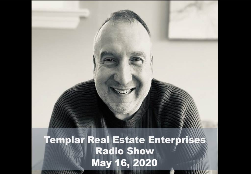 Templar Real Estate Enterprises Radio  Show for May 16. 