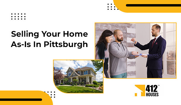 Selling Your Home As-Is In Pittsburgh