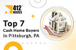 Top 7 Cash Home Buyers In Pittsburgh, PA