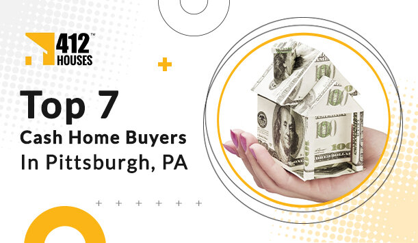 Top 7 Cash Home Buyers In Pittsburgh, PA