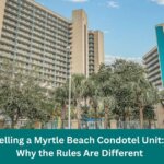 Selling a Myrtle Beach Condotel Unit: Why the Rules Are Different