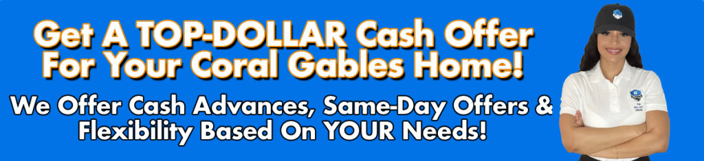 Cash For Coral Gables Houses