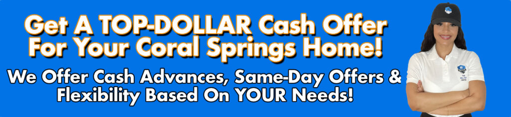 Cash For Coral Springs Houses