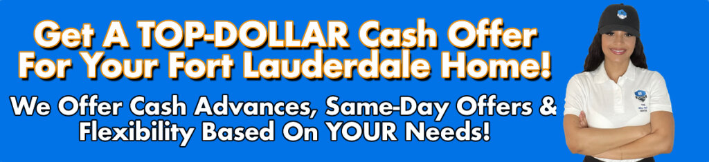 Cash For Fort Lauderdale Houses