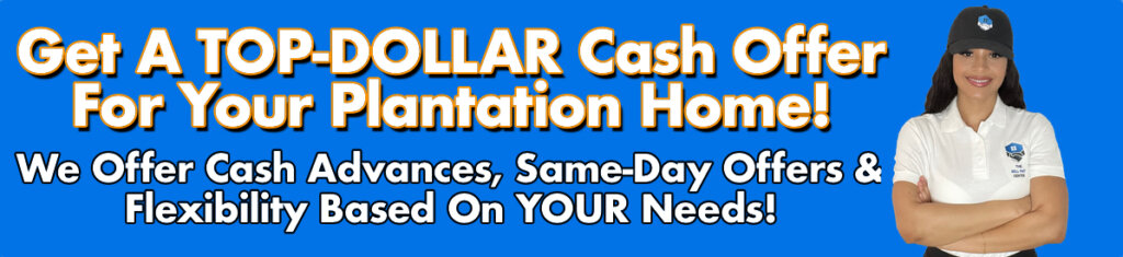 Cash For Plantation Houses