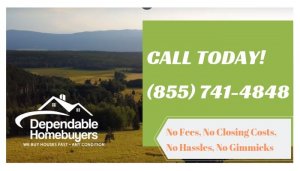 Pay NO Fees, When You Work With Dependable Homebuyers! Call (855) 741-4848 Sell Land Fast