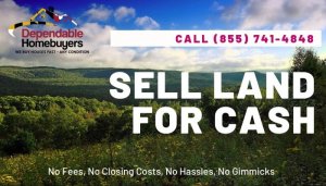 Get A Fair CASH Offer Today! Call (855) 741-4848 Sell Land Fast