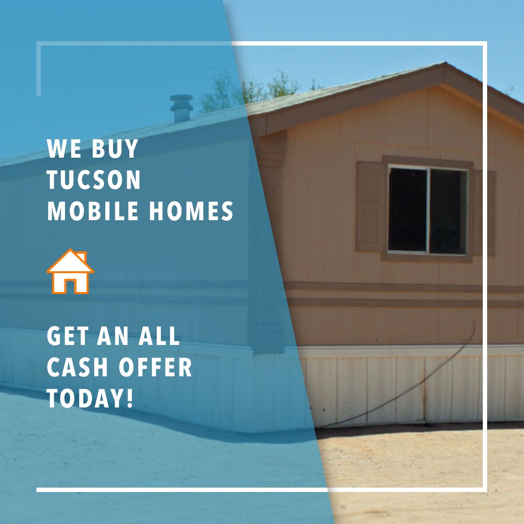 Sell Your Mobile Home to We Buy Homes In Tucson