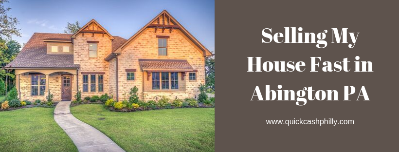 We buy houses in Abington PA