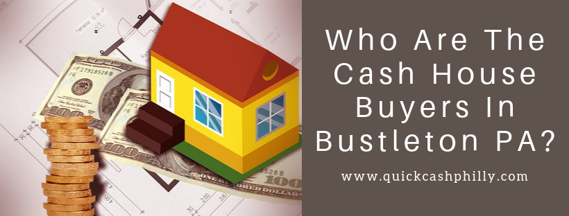 We buy houses in Bustleton PA