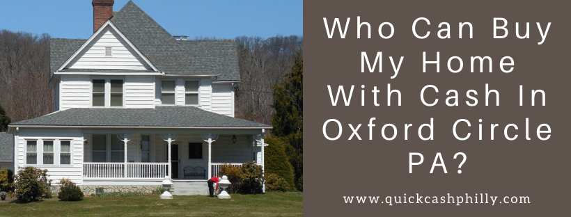We buy houses in Oxford PA