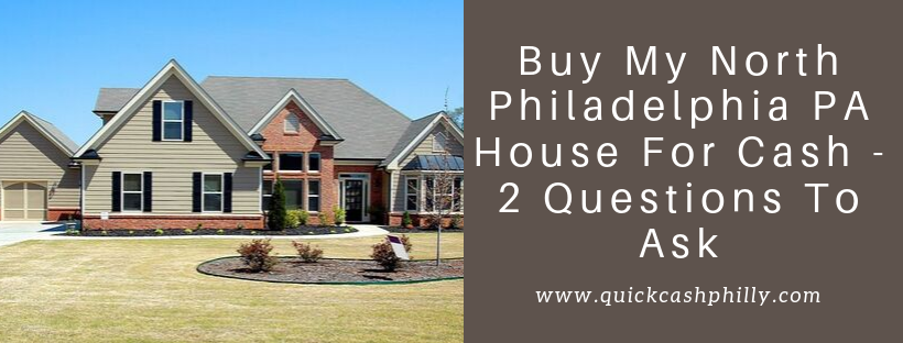 We buy houses in North Philadelphia PA