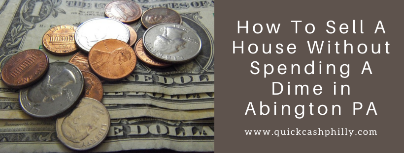 We buy houses in Abington PA