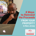 6 Ways to reinvest the proceeds from your property