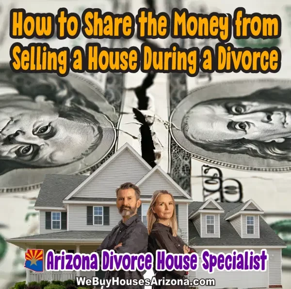 How to Share the Money from Selling a House During a Divorce in Arizona