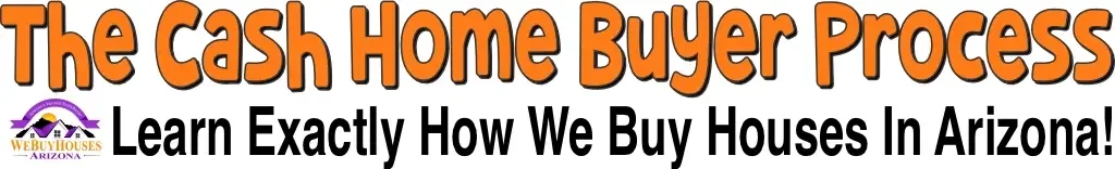 Learn how we buy houses in Arizona.