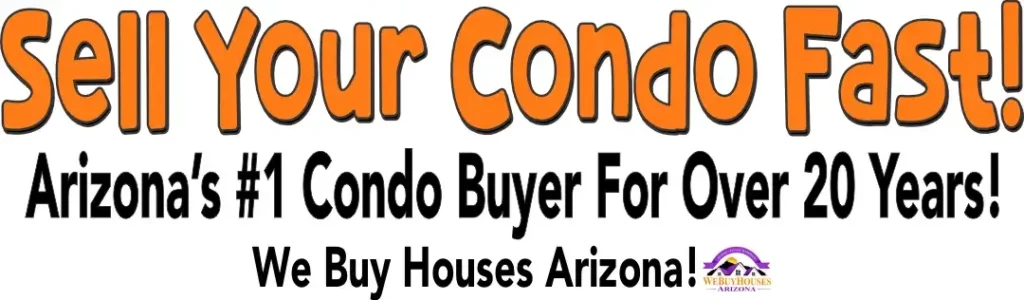 Banner with Sell Your Condo Fast! Arizona's #1 Condo Buyer For Over 20 Years!