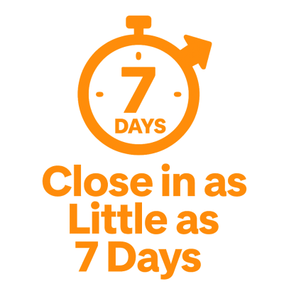 Close in as little as 7 days