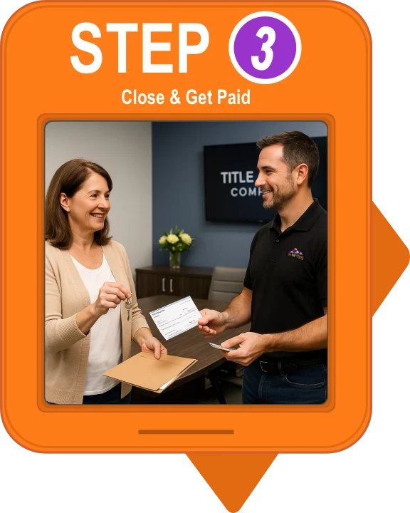 We Buy Houses Arizona: 3-step home-selling process. Step 3: Close and get paid.